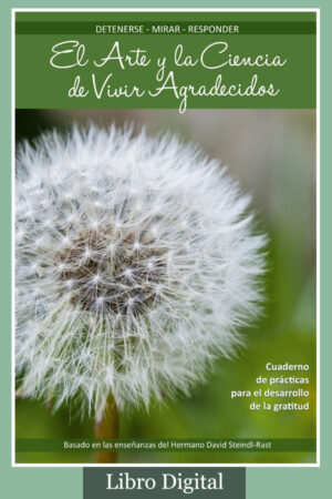 El arte y la ciencia de vivir agradecidos (Libro Digital)